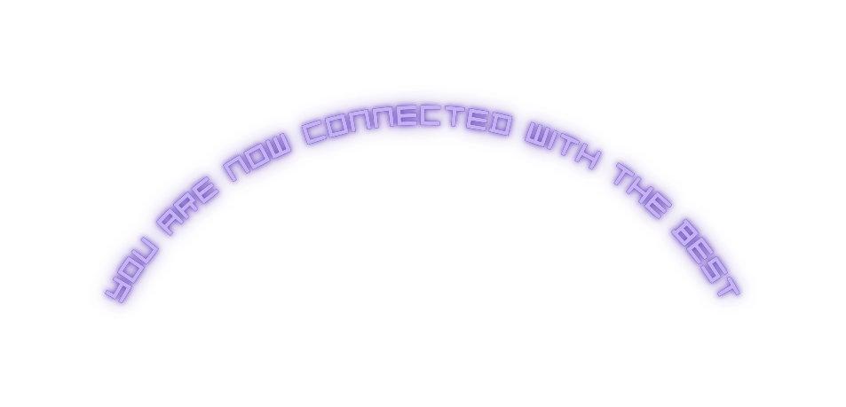 you are now connected with the best